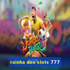 rainha dos slots 777